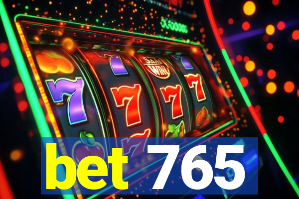 bet 765